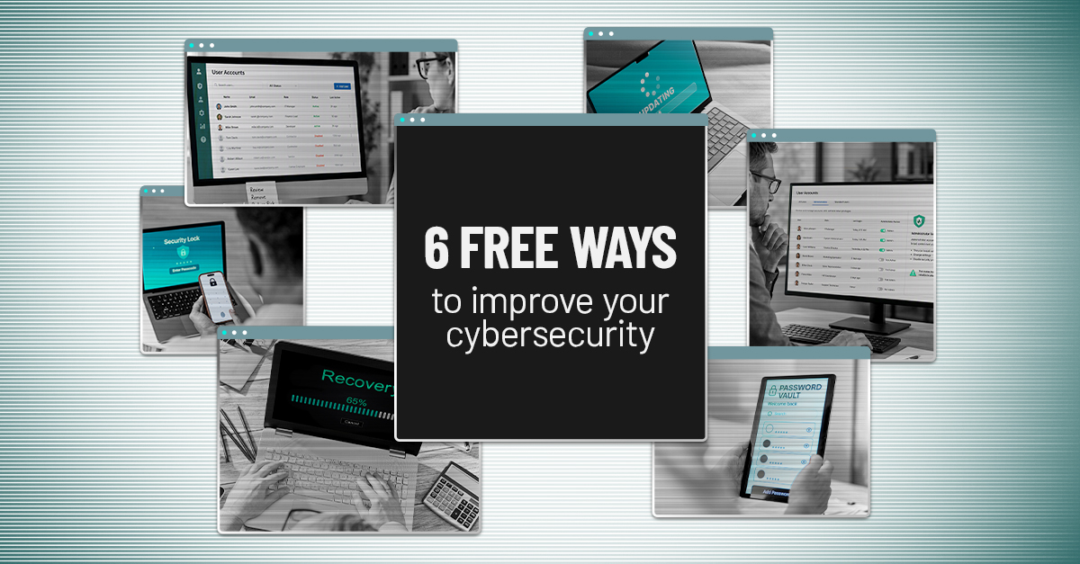 Collage of computer screens showing cybersecurity tips with a central text on 6 free ways to improve cybersecurity.